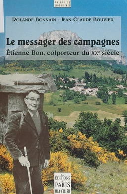 Le messager des campagnes : Étienne Bon, colporteur du XXe siècle