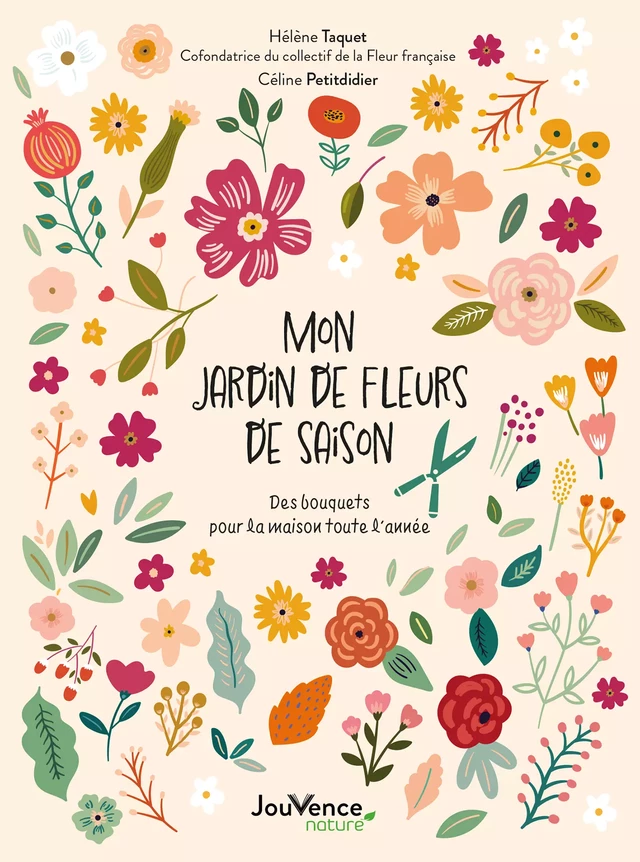 Mon jardin de fleurs de saison - Céline Petitdidier, Hélène Taquet - Éditions Jouvence