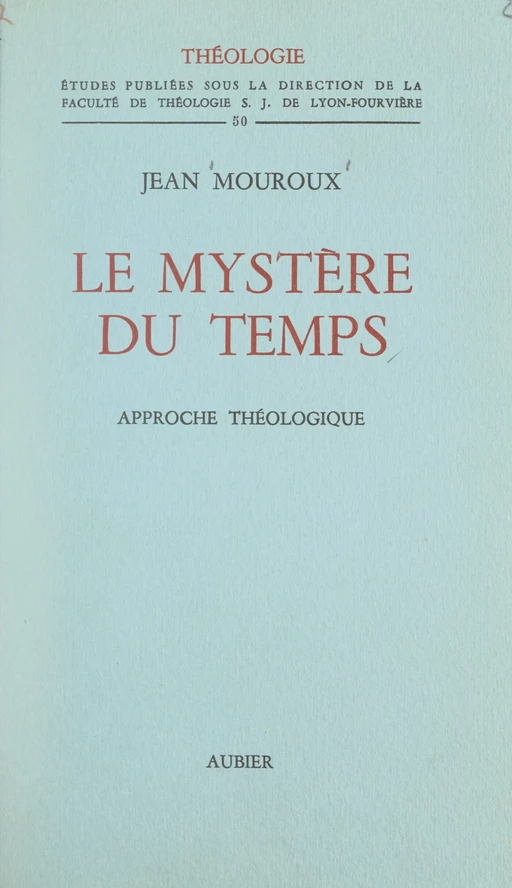 Le mystère du temps - Jean Mouroux - FeniXX réédition numérique