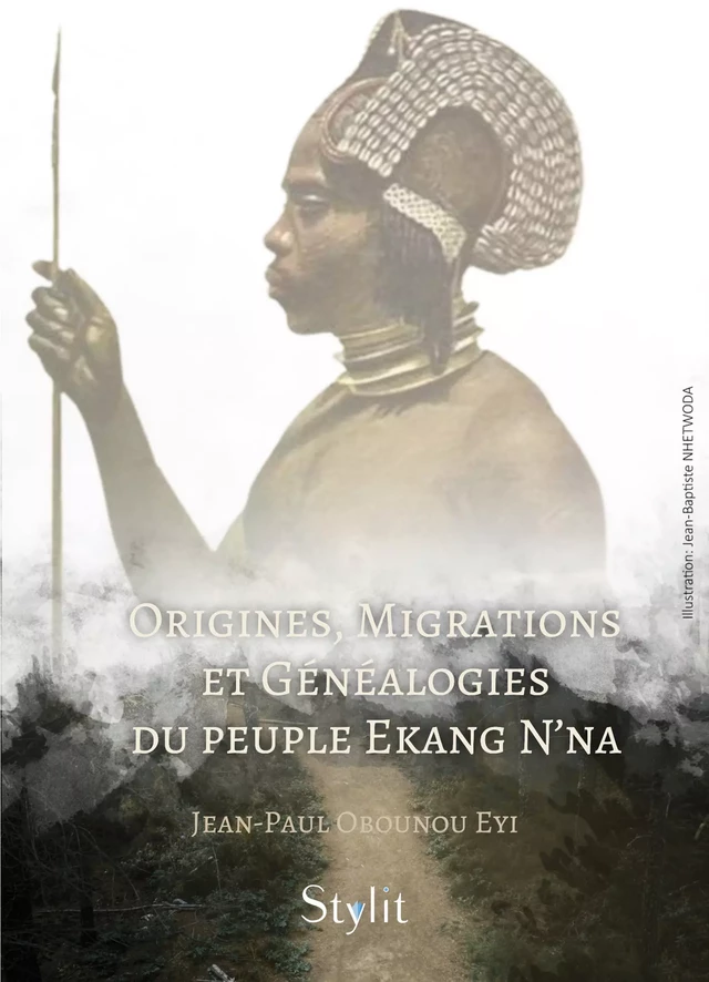 Origines, Migrations et Généalogies du peuple Ekang N'na - Jean-Paul Obounou Eyi - Stylit