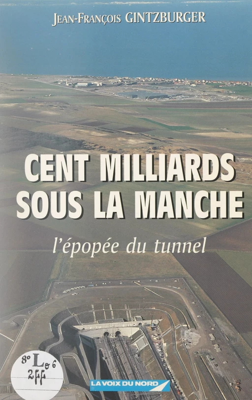 Cent milliards sous la manche - Jean-François Gintzburger - FeniXX réédition numérique