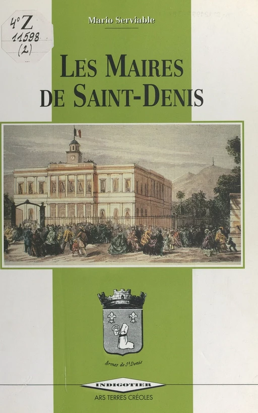 Les maires de Saint-Denis (1790 à nos jours) - Mario Serviable - FeniXX réédition numérique