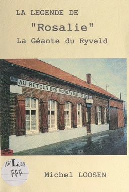 La légende de "Rosalie", la géante du Ryveld