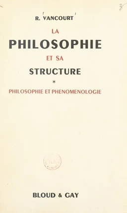 La philosophie et sa structure (1). Philosophie et phénoménologie