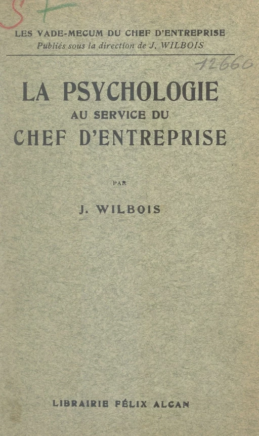 La psychologie au service du chef d'entreprise - Joseph Wilbois - FeniXX réédition numérique