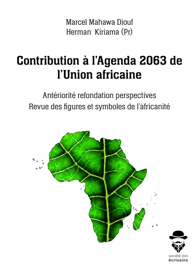 Contribution à l’Agenda 2063 de l’Union africaine - Marcel Mahawa Diouf Et Herman Ki - Société des écrivains