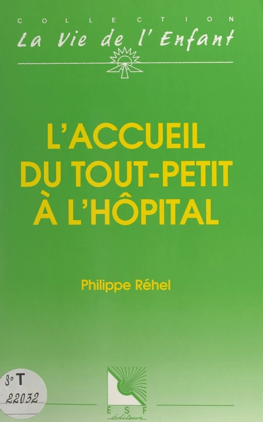 L'accueil du tout-petit à l'hôpital - Philippe Réhel - FeniXX réédition numérique