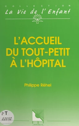 L'accueil du tout-petit à l'hôpital