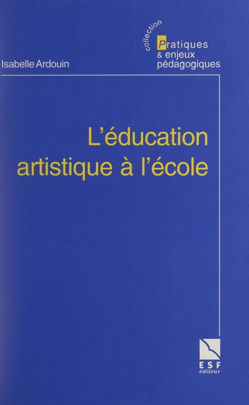 L'éducation artistique à l'école - Isabelle Ardouin - FeniXX réédition numérique