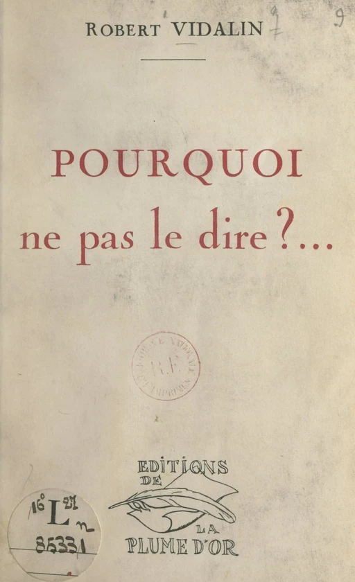 Pourquoi ne pas le dire… - Robert Vidalin - FeniXX réédition numérique