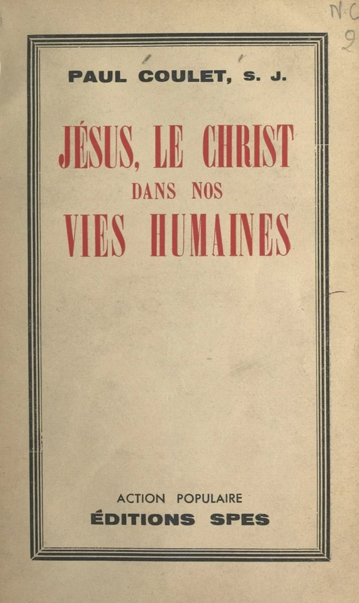 Jésus, le Christ, dans nos vies humaines - Paul Coulet - FeniXX réédition numérique