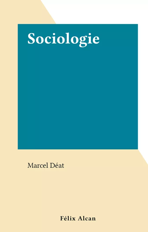 Sociologie - Marcel Déat - FeniXX réédition numérique