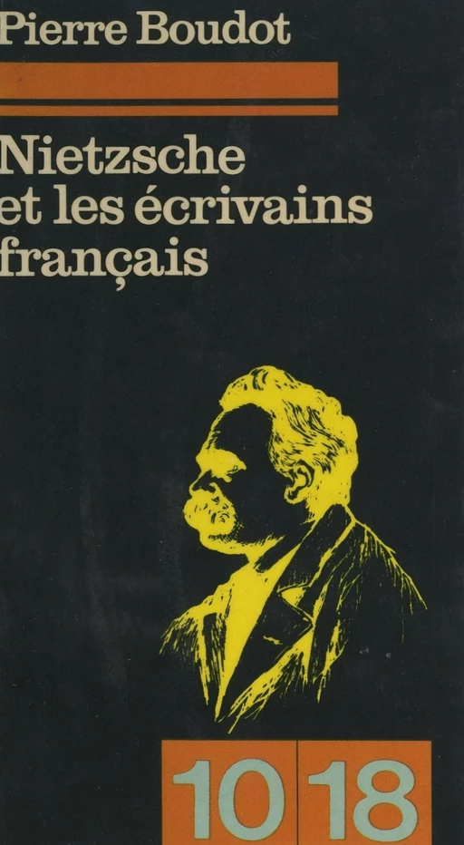 Nietzsche et les écrivains français : 1930 à 1960 - Pierre Boudot - FeniXX réédition numérique