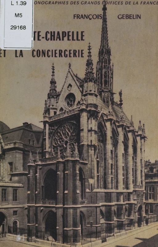 La Sainte-Chapelle et la Conciergerie - François Gebelin - FeniXX réédition numérique