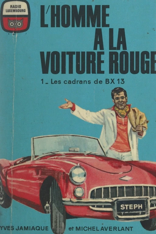 L'homme à la voiture rouge (1). Les cadrans de BX 13 - Michel Averlant - FeniXX réédition numérique