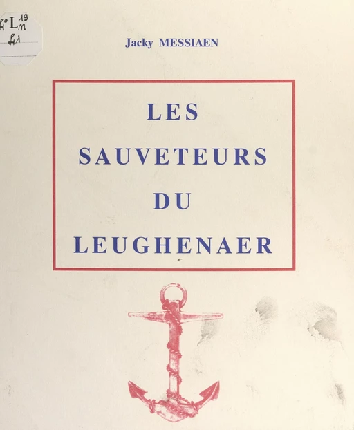 Les sauveteurs du Leughenaer - Jacky Messiaen - FeniXX réédition numérique