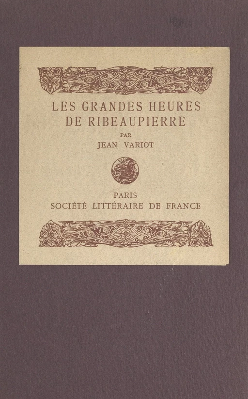 Les grandes heures de Ribeaupierre - Jean Variot - FeniXX réédition numérique