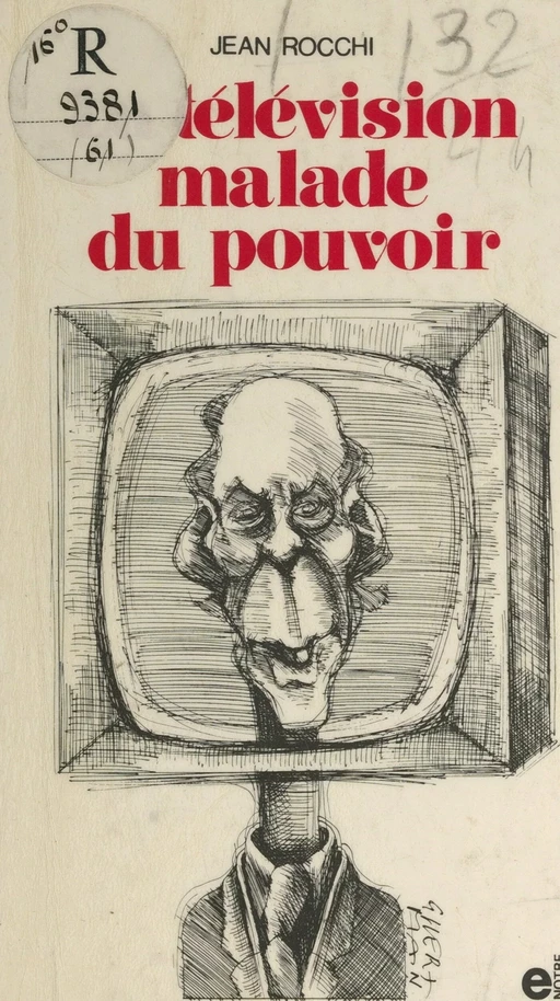 La télévision malade du pouvoir - Jean Rocchi - FeniXX réédition numérique