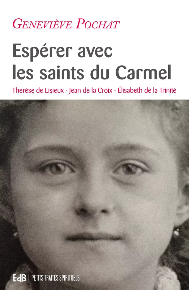 Espérer avec les saints du Carmel - Geneviève Pochat - Editions des Béatitudes