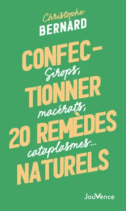 Confectionner 25 remèdes naturels