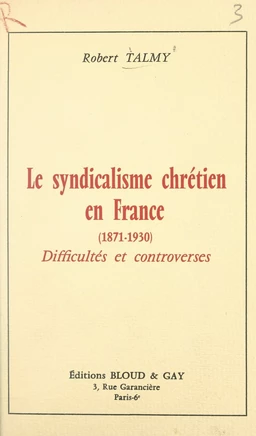 Le syndicalisme chrétien en France (1871-1930)