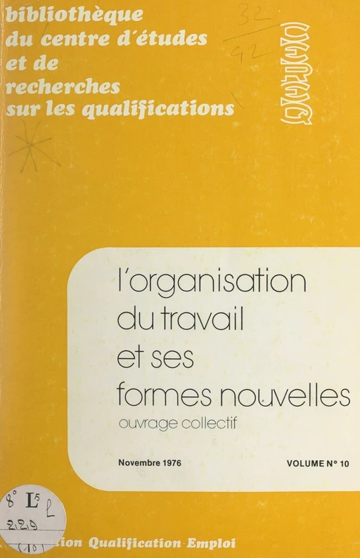 L'organisation du travail et ses formes nouvelles -  CEREQ, Centre d'études et de recherches sur les qualifications - FeniXX réédition numérique