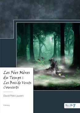 Les Fées Mères du Temps : Les Bois de Vents Couverts