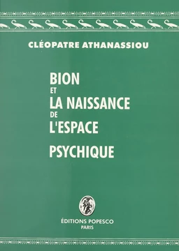 Bion et la naissance de l'espace psychique