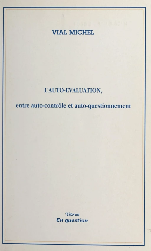 L'auto-évaluation - Michel Vial - FeniXX réédition numérique