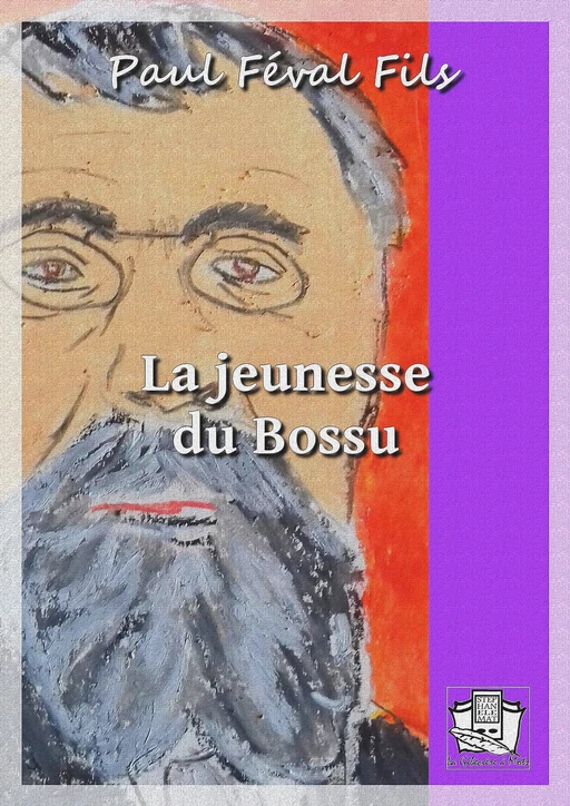 La jeunesse du Bossu - Paul Féval Fils - La Gibecière à Mots