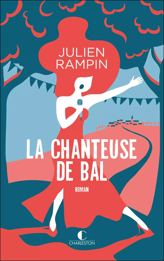 La Chanteuse de bal - Julien Rampin - Éditions Charleston