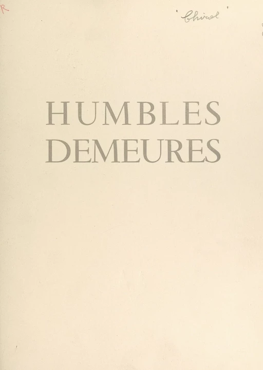 Humbles demeures dans la tourmente, 1940-1944 - Pierre Chirol - FeniXX réédition numérique