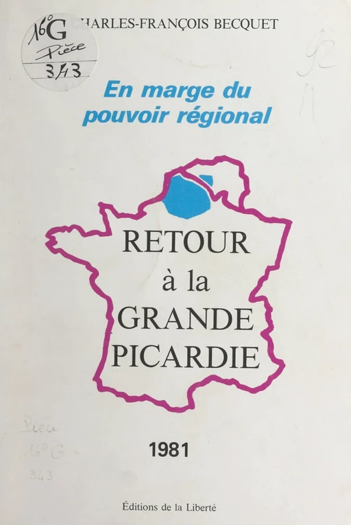 En marge du pouvoir régional, retour à la grande Picardie - Charles-François Becquet - FeniXX réédition numérique