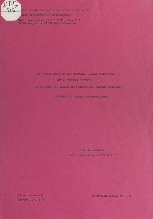 La transformation des rapports villes-campagnes, vue à travers l'étude du système des places marchandes des Hautes-Pyrénées - Rolande Bonnain,  Centre de recherches historiques de l’École des hautes études en sciences sociales - FeniXX réédition numérique