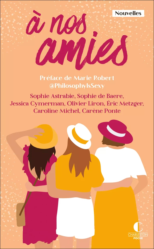 À nos amies - Carène Ponte, Sophie Baere, Sophie Astrabie, Jessica Cymerman, Sophie de Baere, Olivier Liron, Éric Metzger, Caroline MICHEL - Éditions Charleston