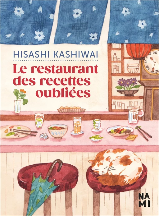 Le restaurant des recettes oubliées - Hisashi Kashiwai - Éditions Nami