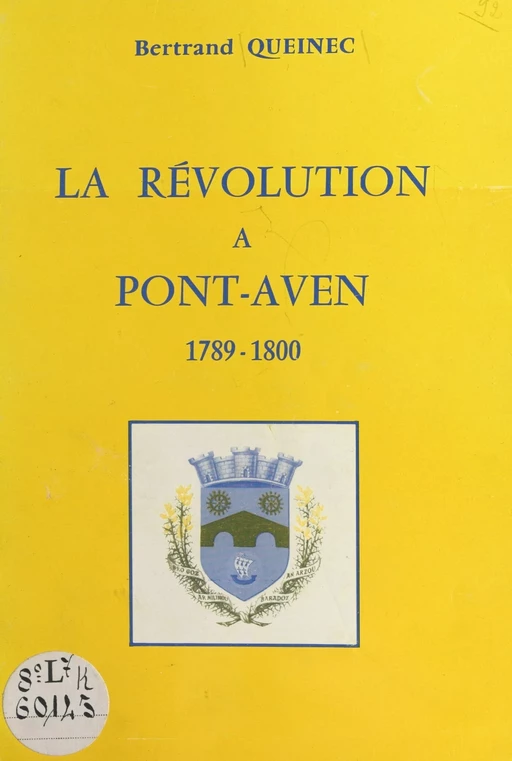 La Révolution à Pont-Aven, 1789-1800 - Bertrand Quéinec - FeniXX réédition numérique