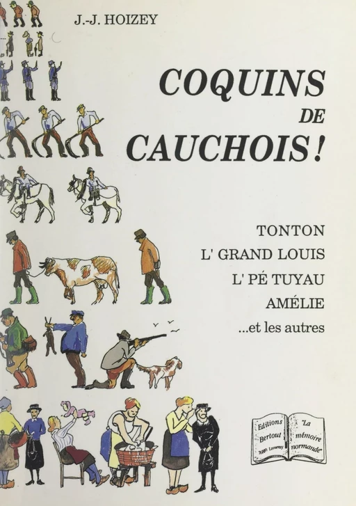 Coquins de Cauchois ! - Jacques Hoizey - FeniXX réédition numérique