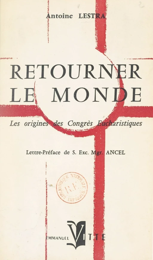 Retourner le monde - Antoine Lestra - FeniXX réédition numérique