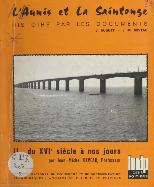 L'Aunis et la Saintonge (2). Du XVIe siècle à nos jours - Jean-Michel Deveau, Jacques Duguet - FeniXX réédition numérique