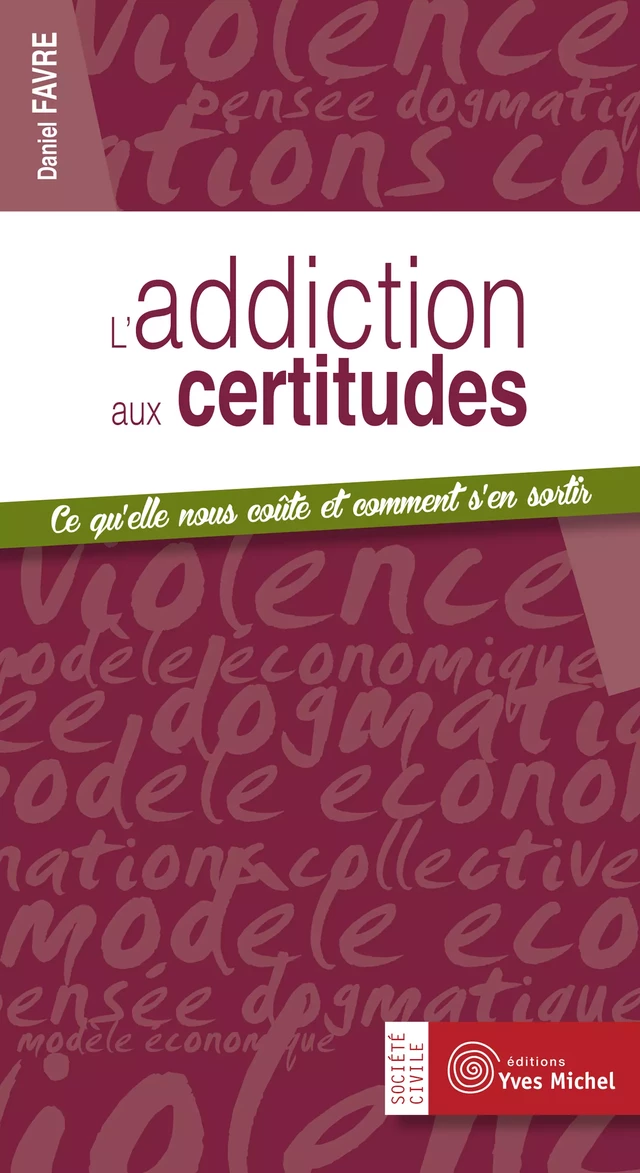 L'addiction aux certitudes - Daniel Favre - Yves Michel