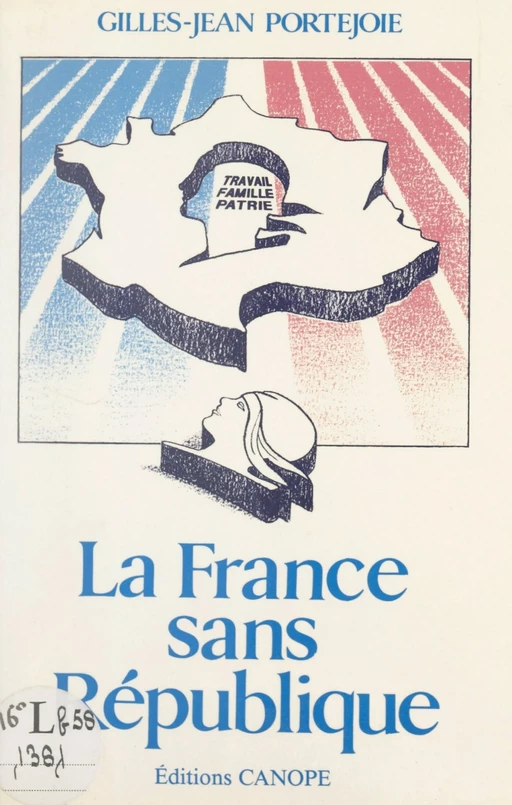 La France sans république - Gilles-Jean Portejoie - FeniXX réédition numérique