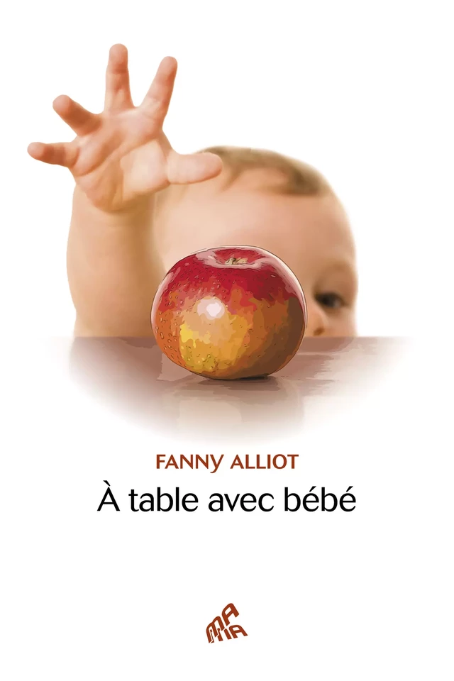 À table avec bébé - Fanny Alliot - Mama Editions