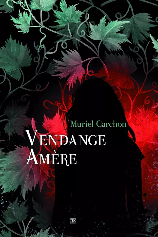 Vendange amère - Muriel Carchon - TDO Editions