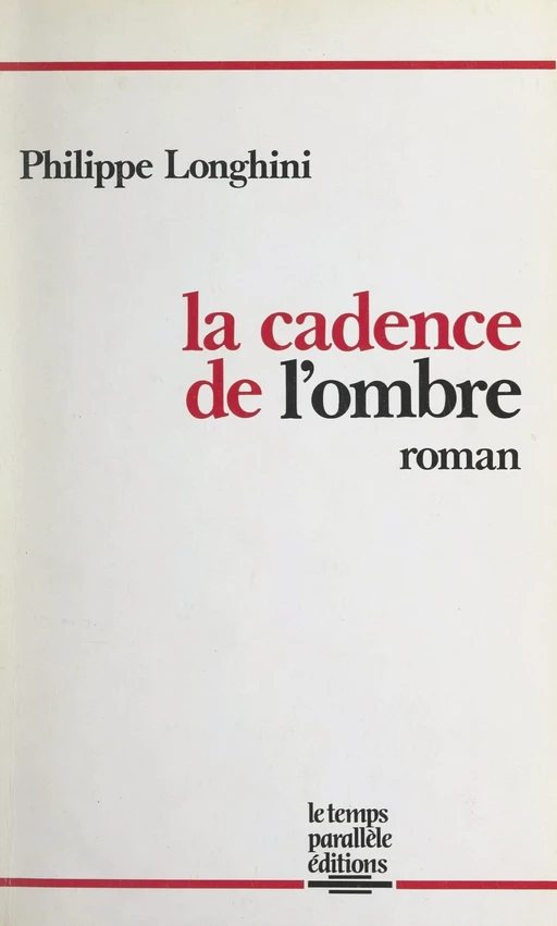 La cadence de l'ombre - Philippe Longhini - FeniXX réédition numérique