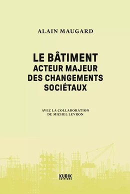 Le bâtiment : acteur majeur des changements sociétaux