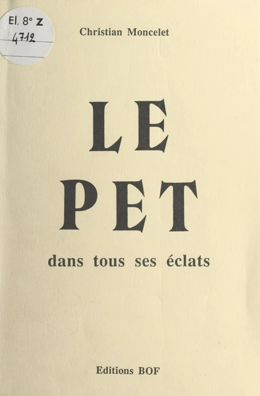 Le pet dans tous ses éclats - Christian Moncelet - FeniXX réédition numérique