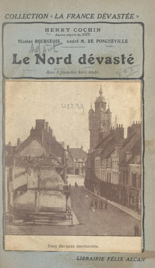 Le Nord dévasté - Nicola Bourgeois, Henry Cochin, André Mabille de Poncheville - FeniXX réédition numérique