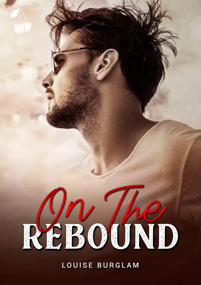 On the rebound - Louise Burglam - Cherry Publishing