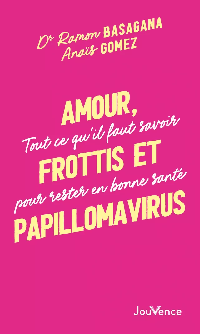 Amour, Frottis et Papillomavirus - Ramon Basagana, Anaïs Gomez - Éditions Jouvence